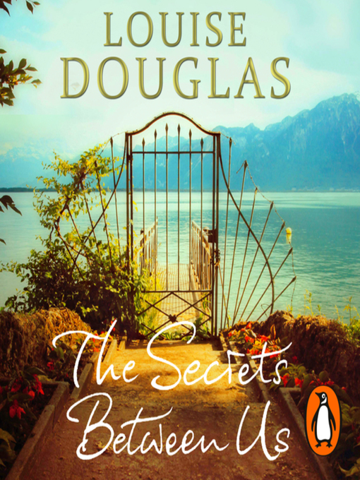 Title details for The Secrets Between Us by Louise Douglas - Available